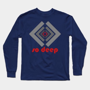 so deep Long Sleeve T-Shirt